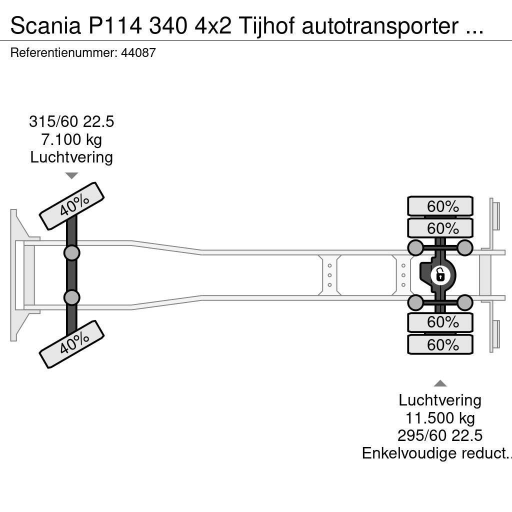 Scania P114 340 4x2 Tijhof autotransporter met hydraulisc Autotransporter